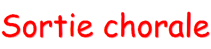 Sortie chorale